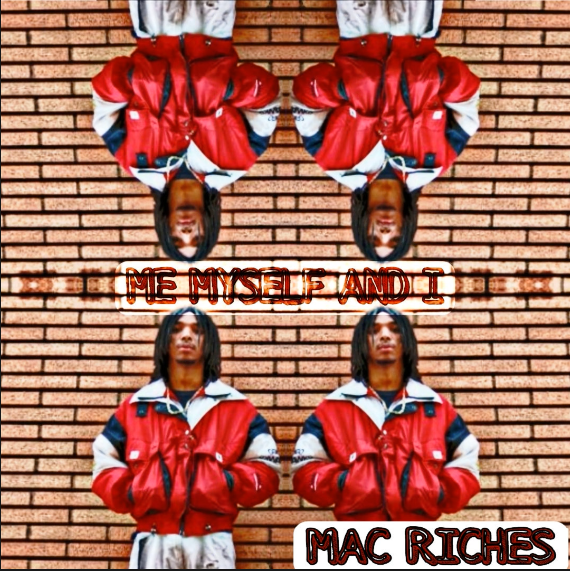 Mac Riches - Me Myself and I (New Indie Music)