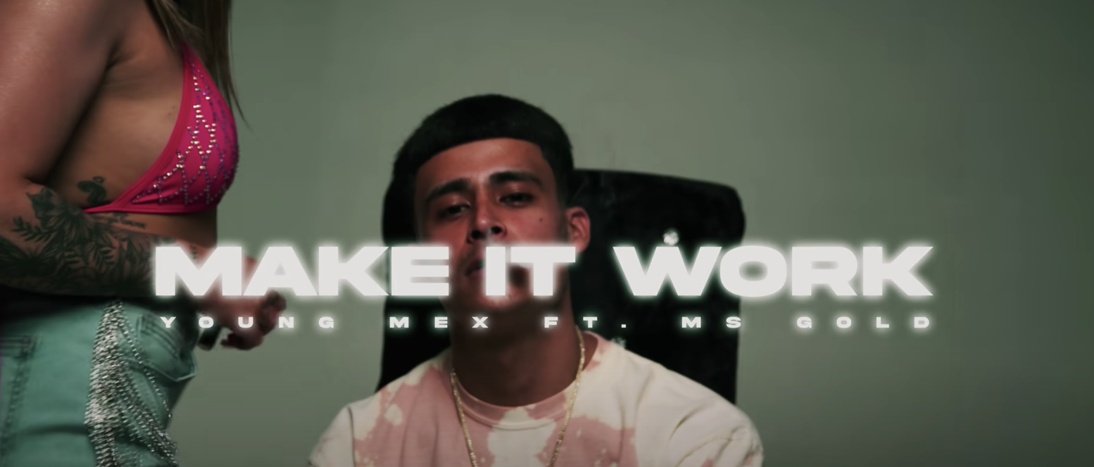 Young Mex ft. MsGold - Make It Work (Official Music Video)