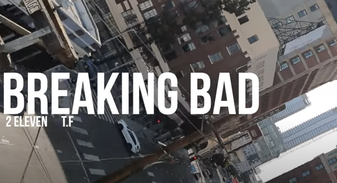 2 Eleven, T.F - BREAKING BAD (OFFICIAL VIDEO)