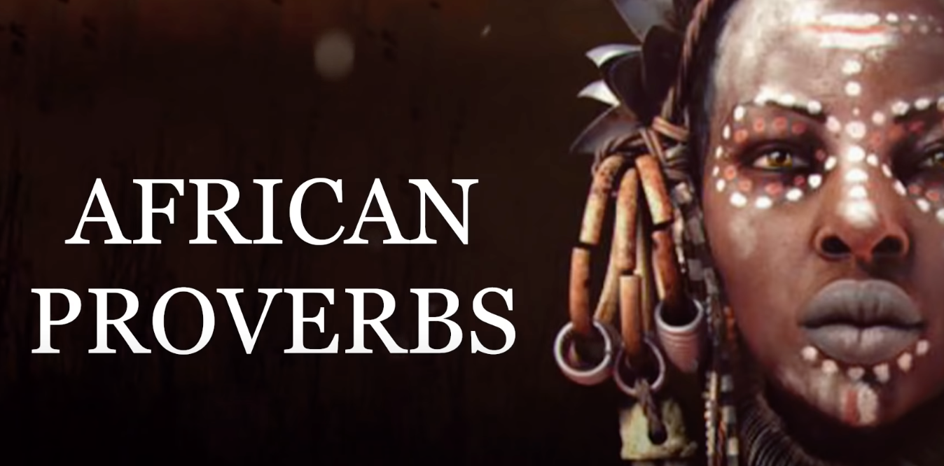 Wise African Proverbs And Sayings | Deep African Wisdom