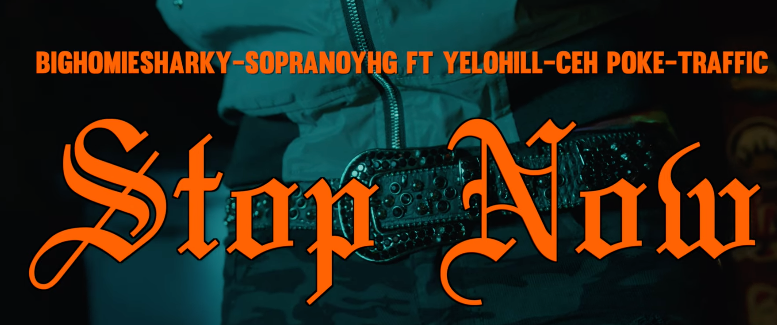BigHomieSharkyy x YeloHill x SopranoYHG &amp; Ceh Poke, Traffic - “Stop Now” (Music Video)