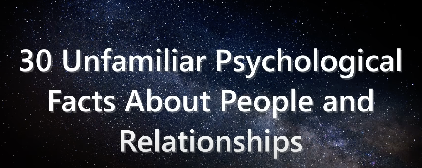 30 Unfamiliar Psychological Facts About People and Relationships | Human Psychology Behavior