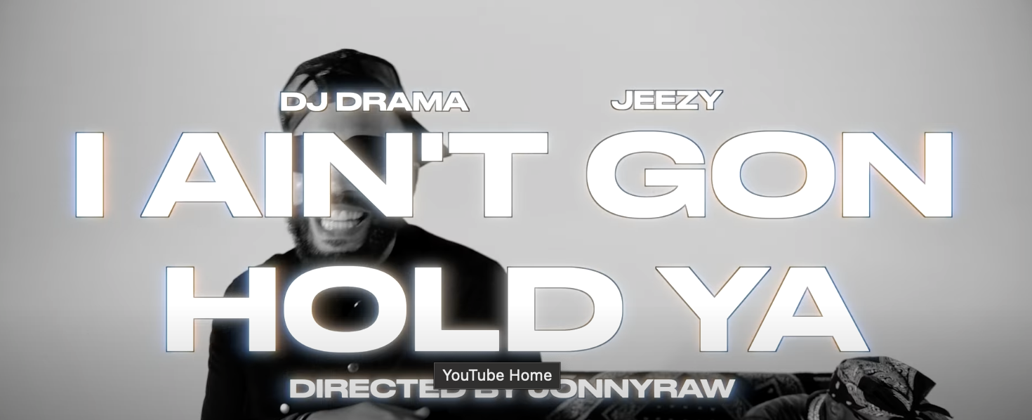 DJ Drama, Jeezy - I Ain't Gon Hold Ya (Official Music Video)