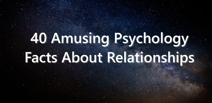 40 Amusing Psychology Facts About Relationships