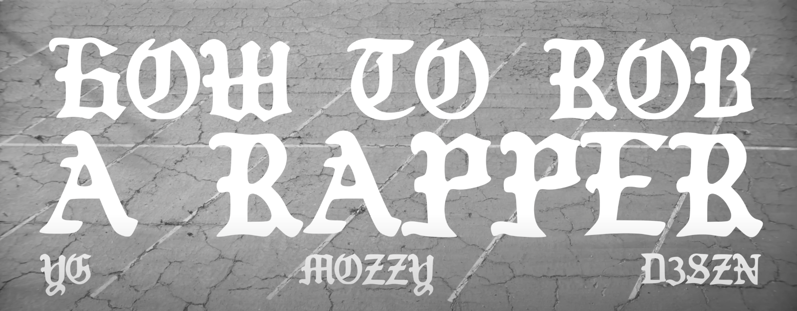 YG ft. Mozzy, D3szn - “How To Rob A Rapper” (Official Video) 