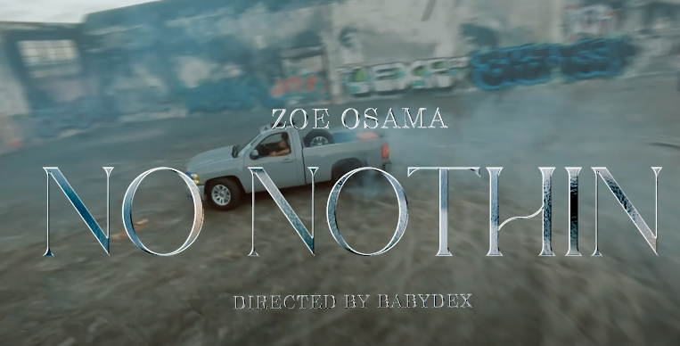 Zoe Osama - NO NOTHIN' (MUSIC VIDEO)