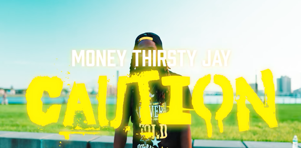 Money Thirsty Jay - Caution (Official Music Video)