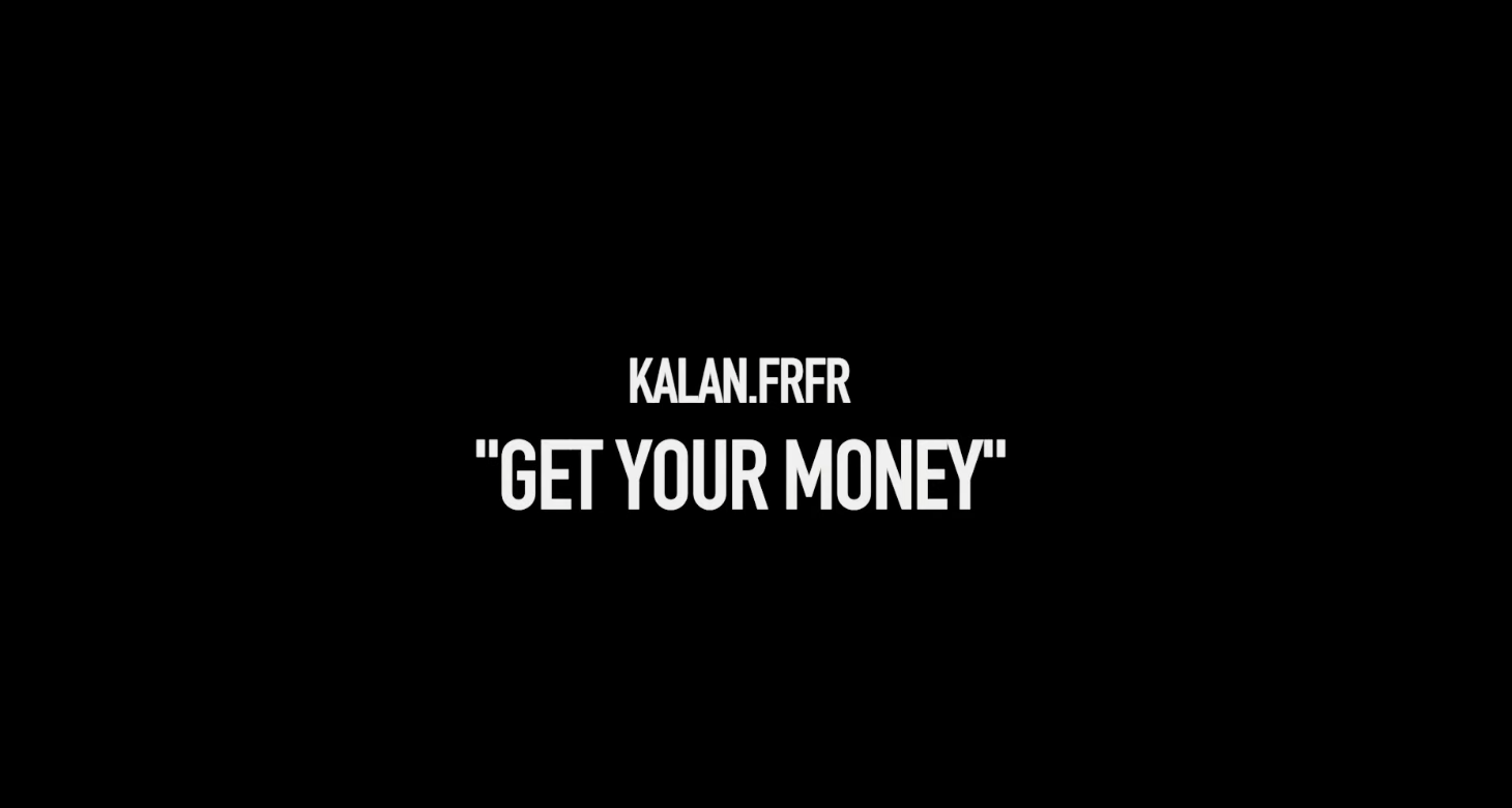 KALAN.FRFR - Get Your Money (Official Music Video)