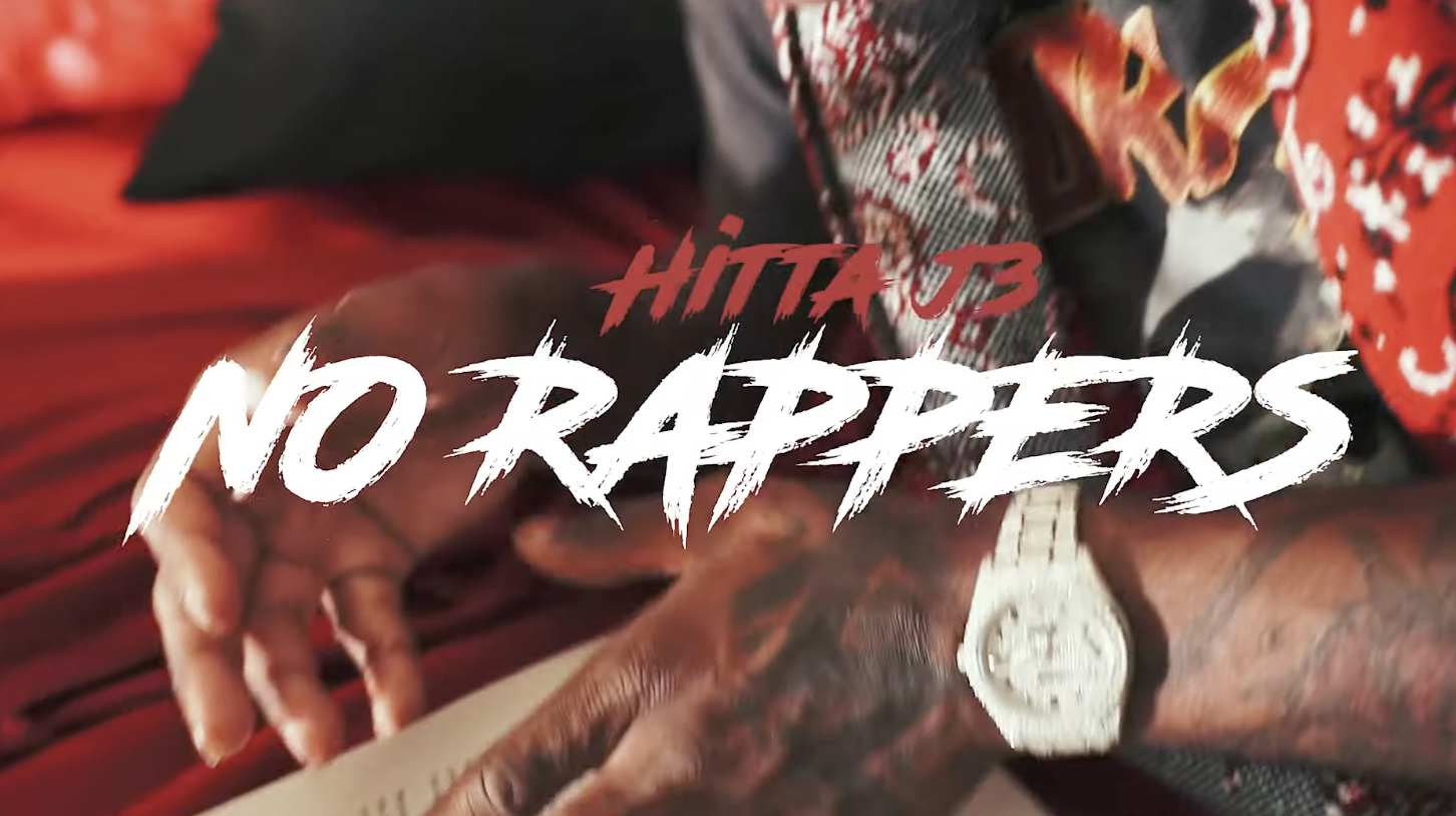 Hitta J3 - No Rappers (Music Video)