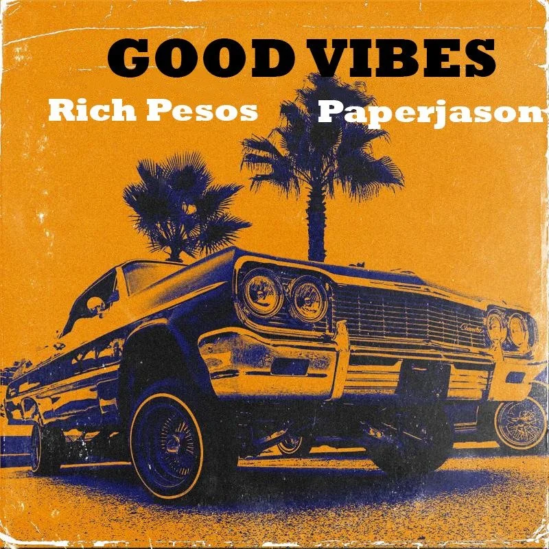 Rich Pesos feat Paperjason - Good Vibes (New Indie Music)