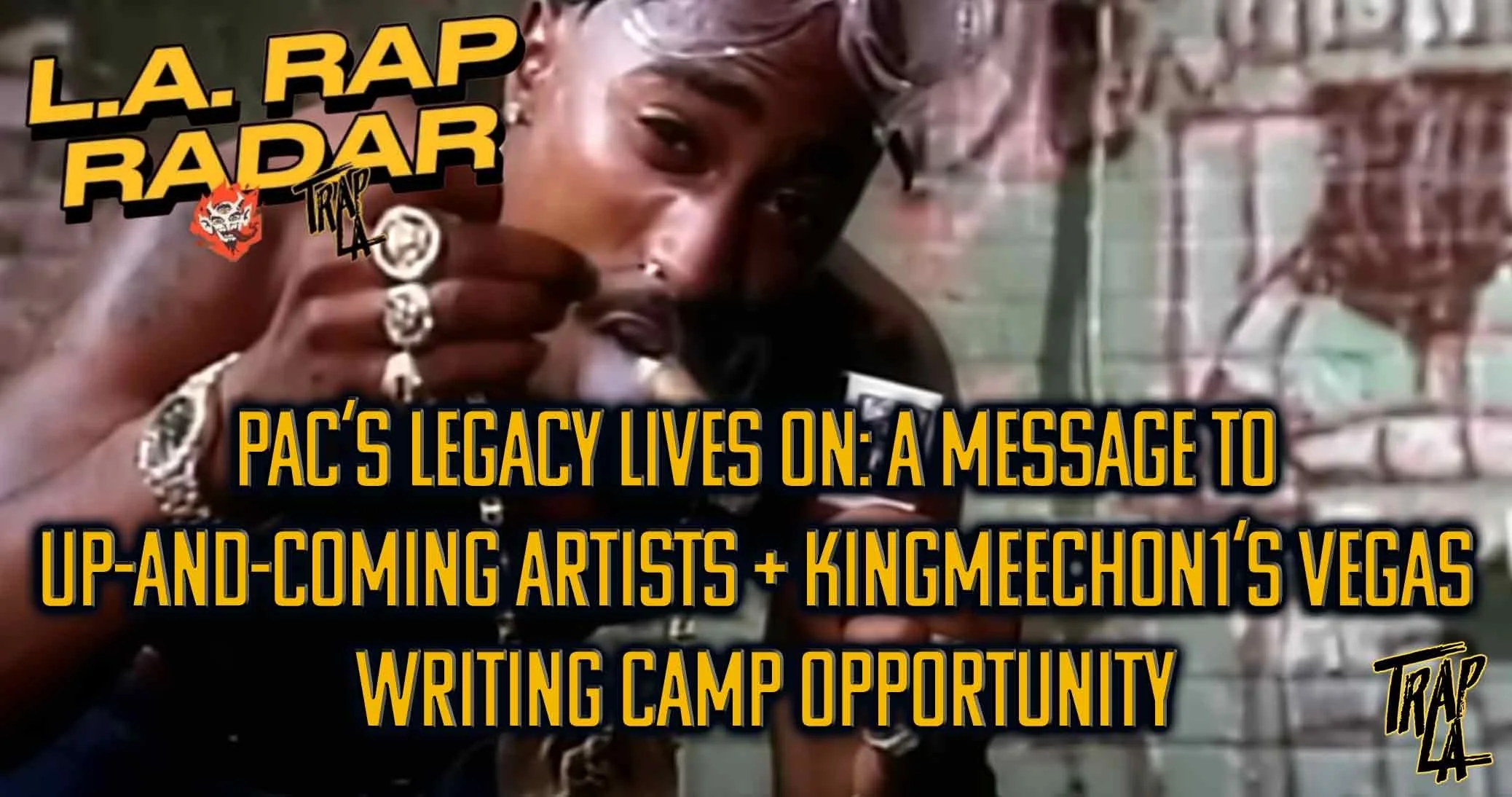 Pac’s Legacy Lives On: A Message to Up-and-Coming Artists + KingMeechOn1’s Vegas Writing Camp Opportunity