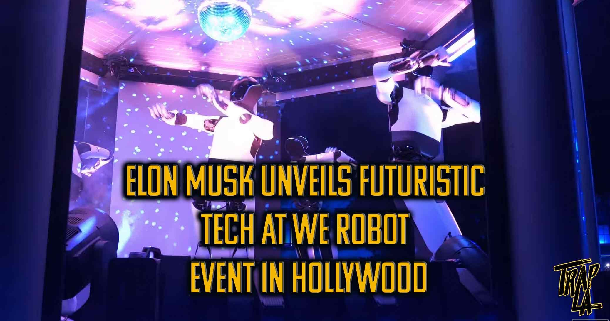Elon Musk Unveils Futuristic Tech at We Robot Event in Hollywood