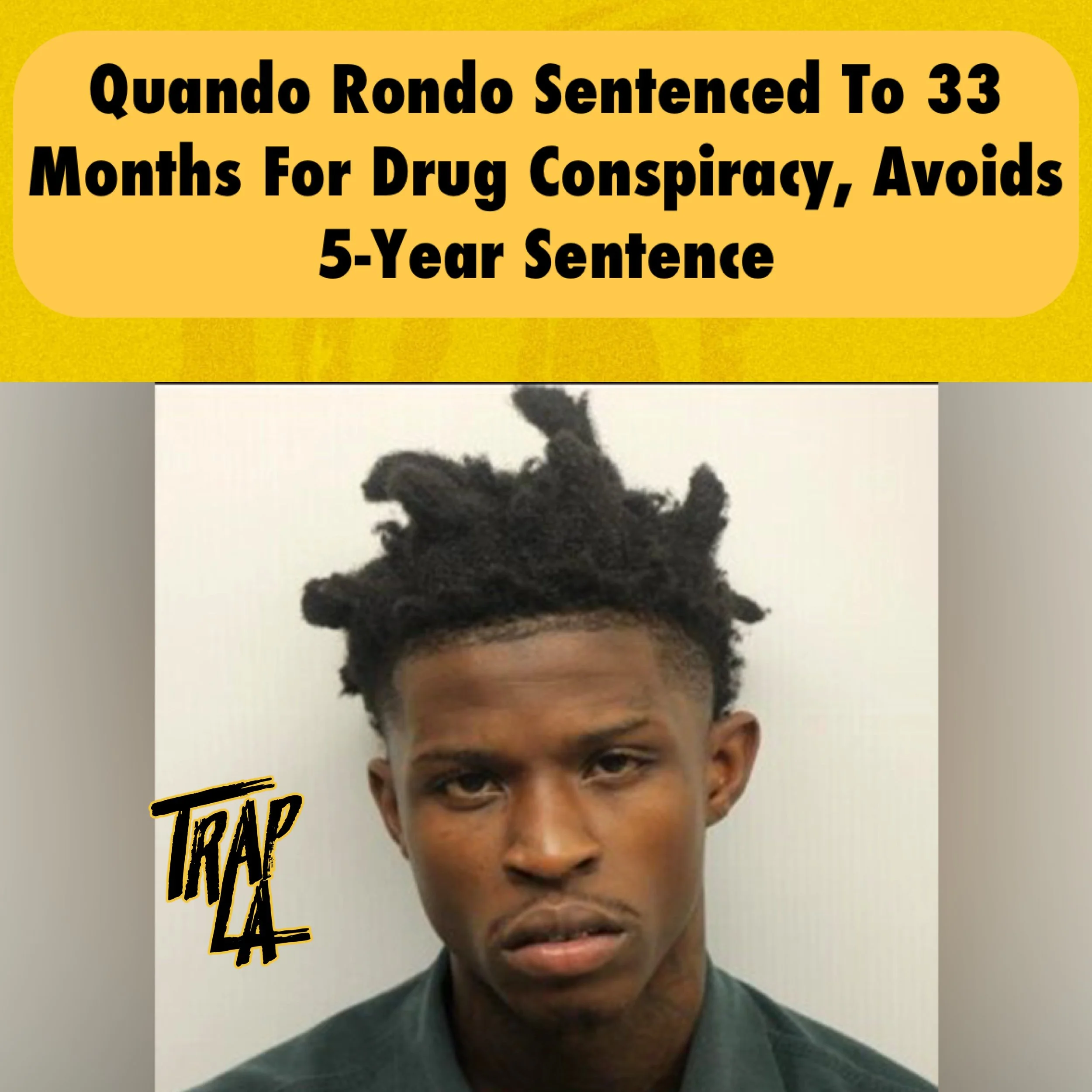 Quando Rondo Sentenced to 33 Months in Federal Prison for Drug Conspiracy