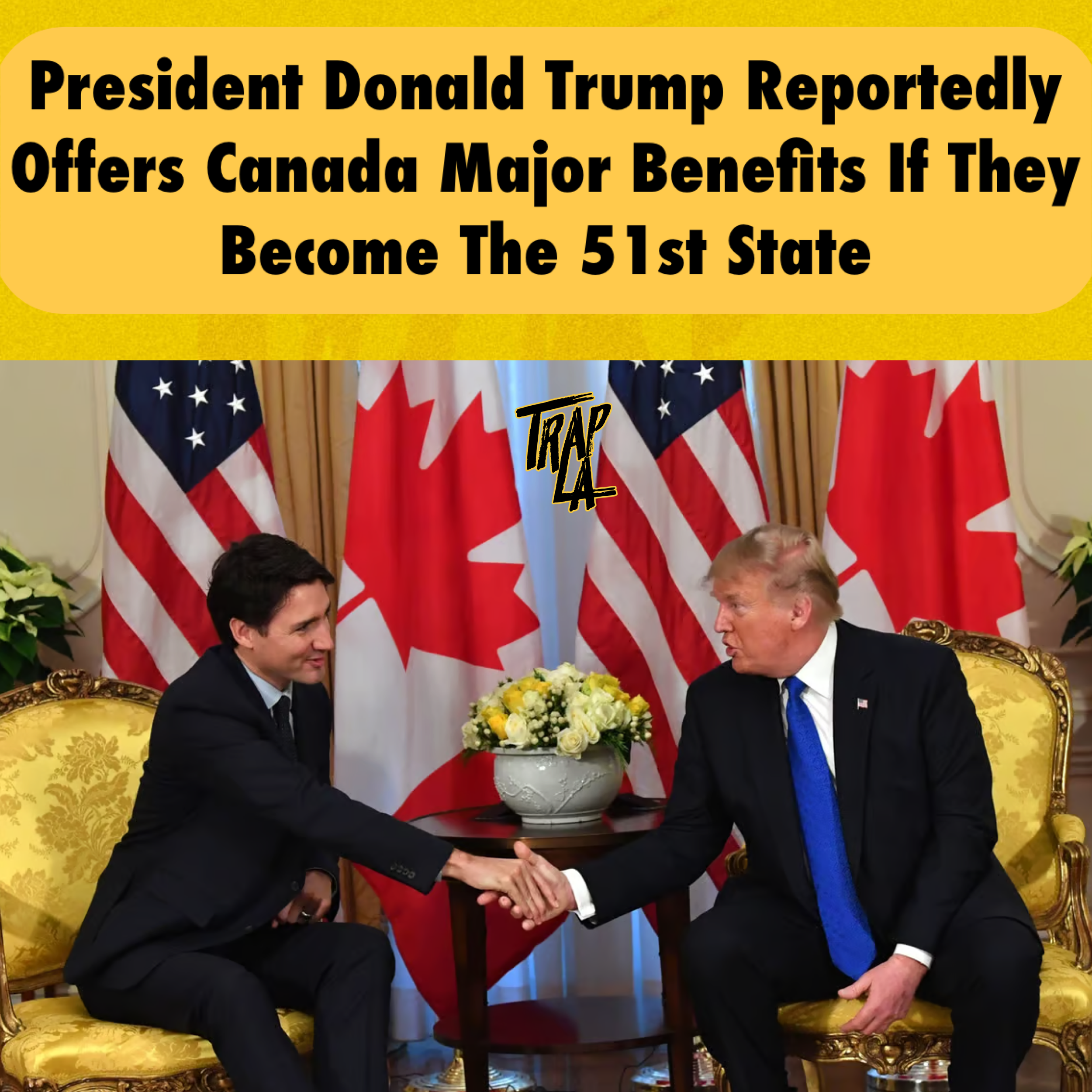 President Donald Trump Reportedly Offers Canada Major Benefits If They Become the 51st State