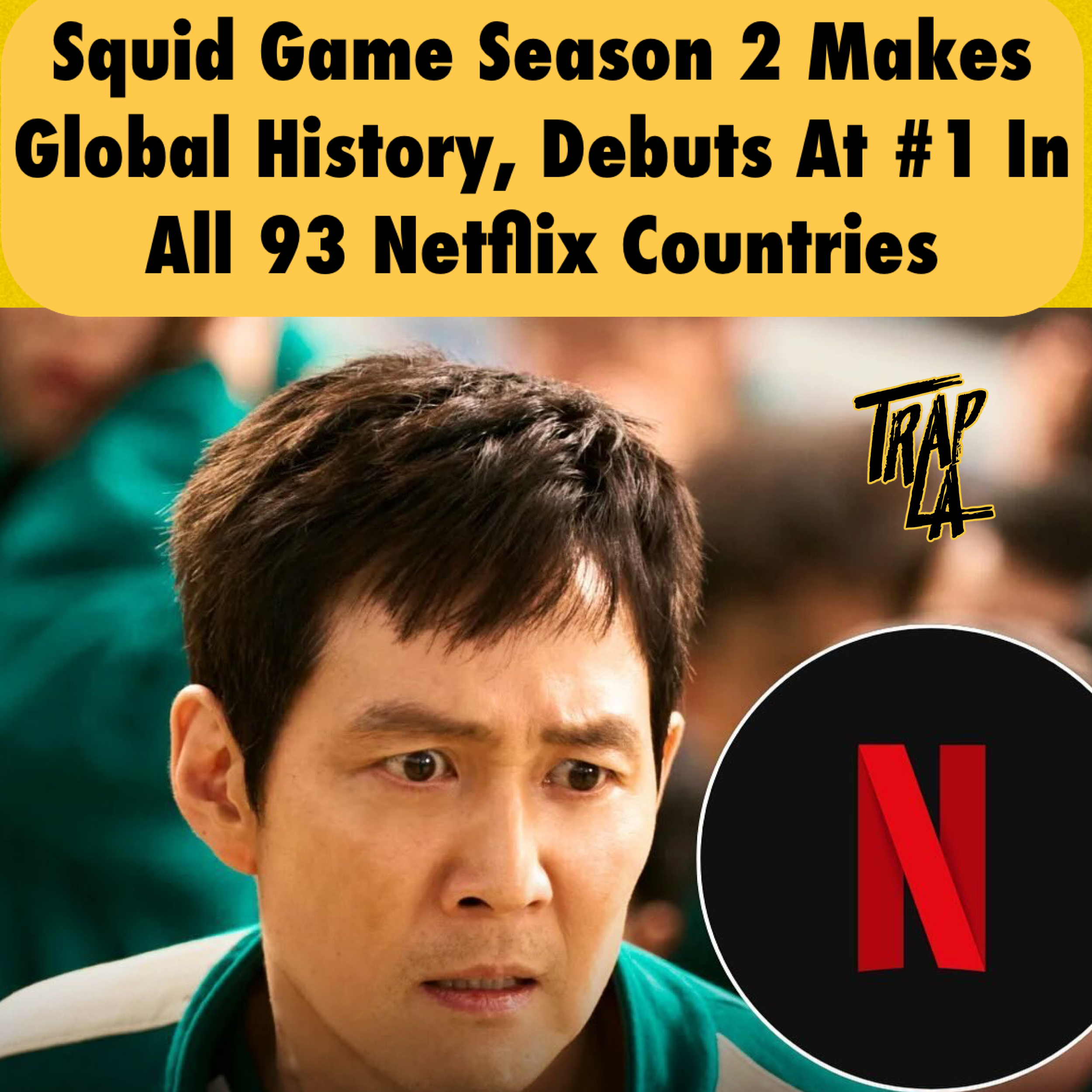 Squid Game" Season 2 Makes Global History, Debuts at Number 1 in All 93 Netflix Countries