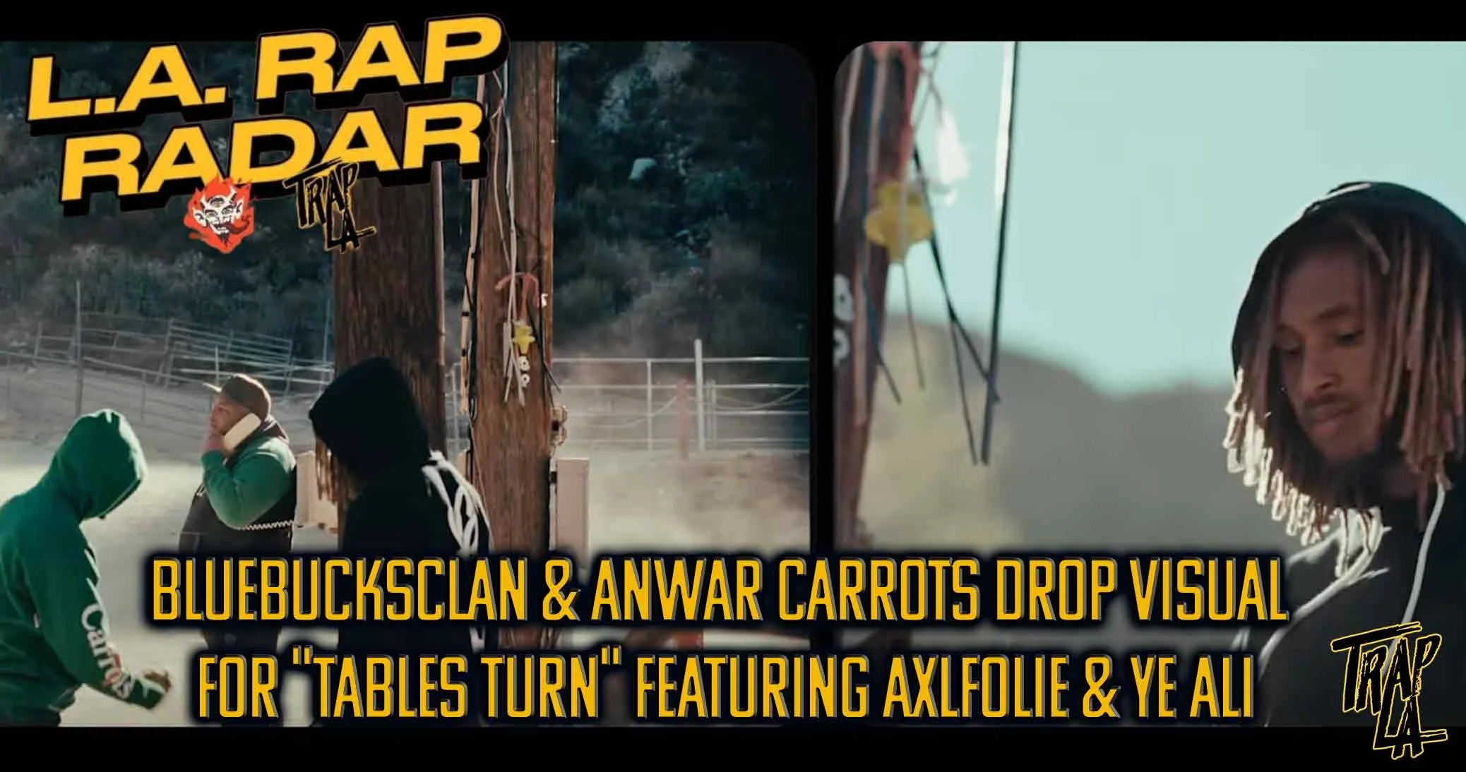 BlueBucksClan &amp; Anwar Carrots Drop Visual for "Tables Turn" Featuring Axlfolie &amp; Ye Ali