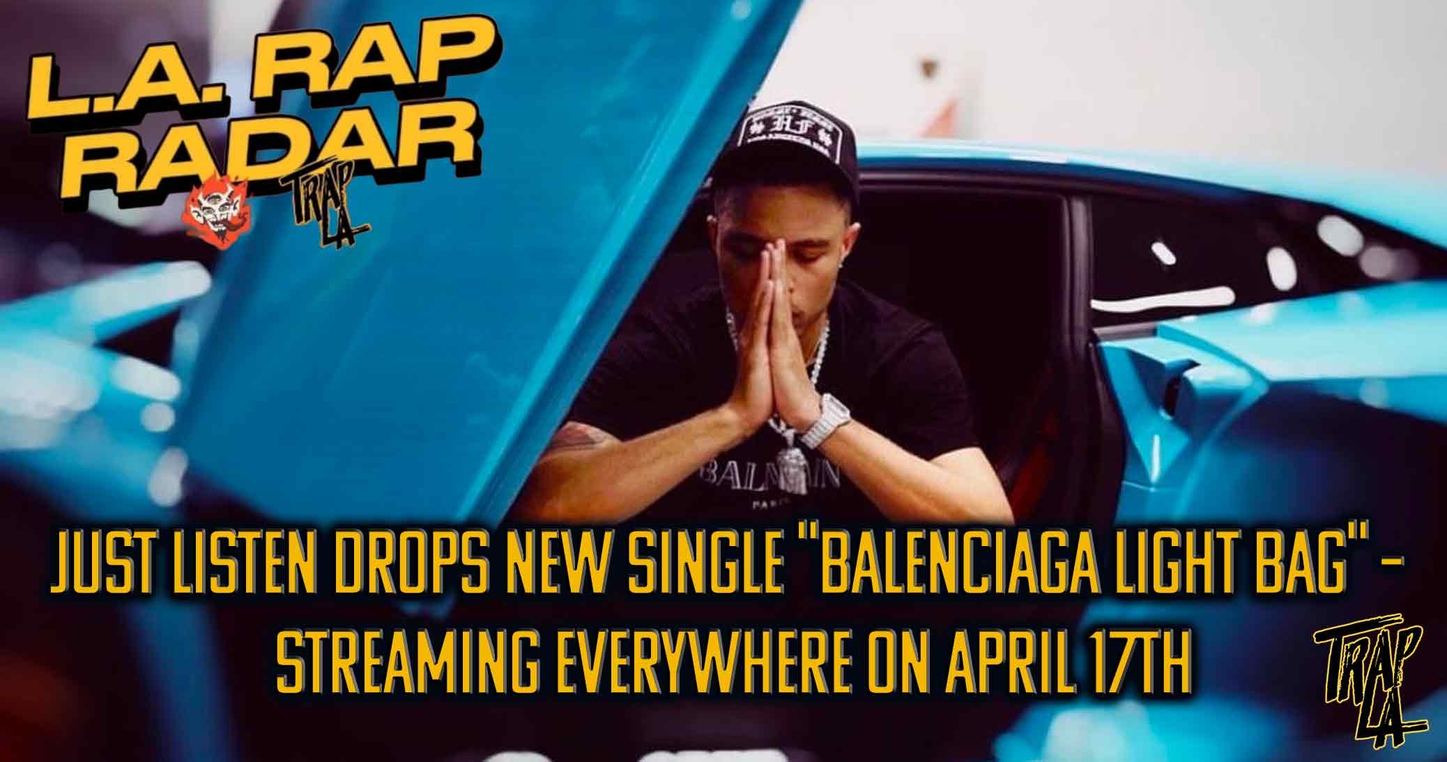 Just Listen Drops New Single "Balenciaga Light Bag" – Streaming Everywhere on April 17th