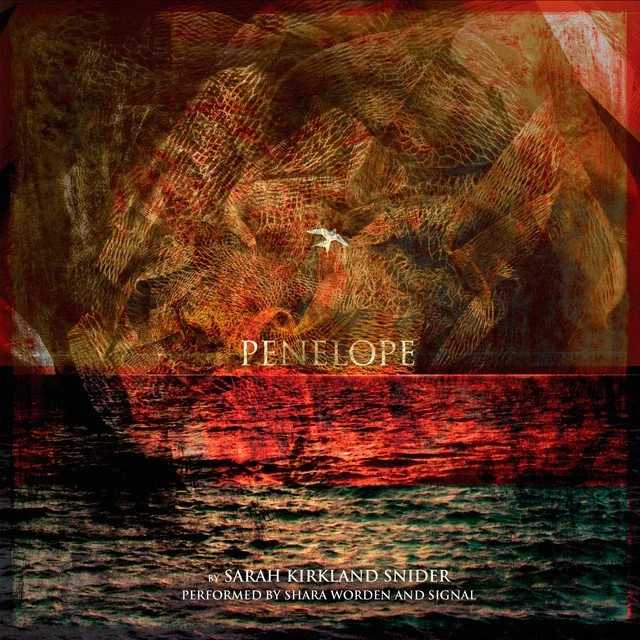 Sarah Kirkland Snider's "Penelope" Turns 15