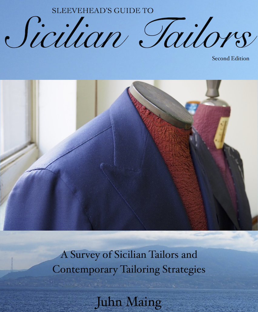 Sleevehead's Guide to Sicilian Tailors: A Survey of Sicilian Tailors and Contemporary Tailoring Strategies (2nd edition, 2017)