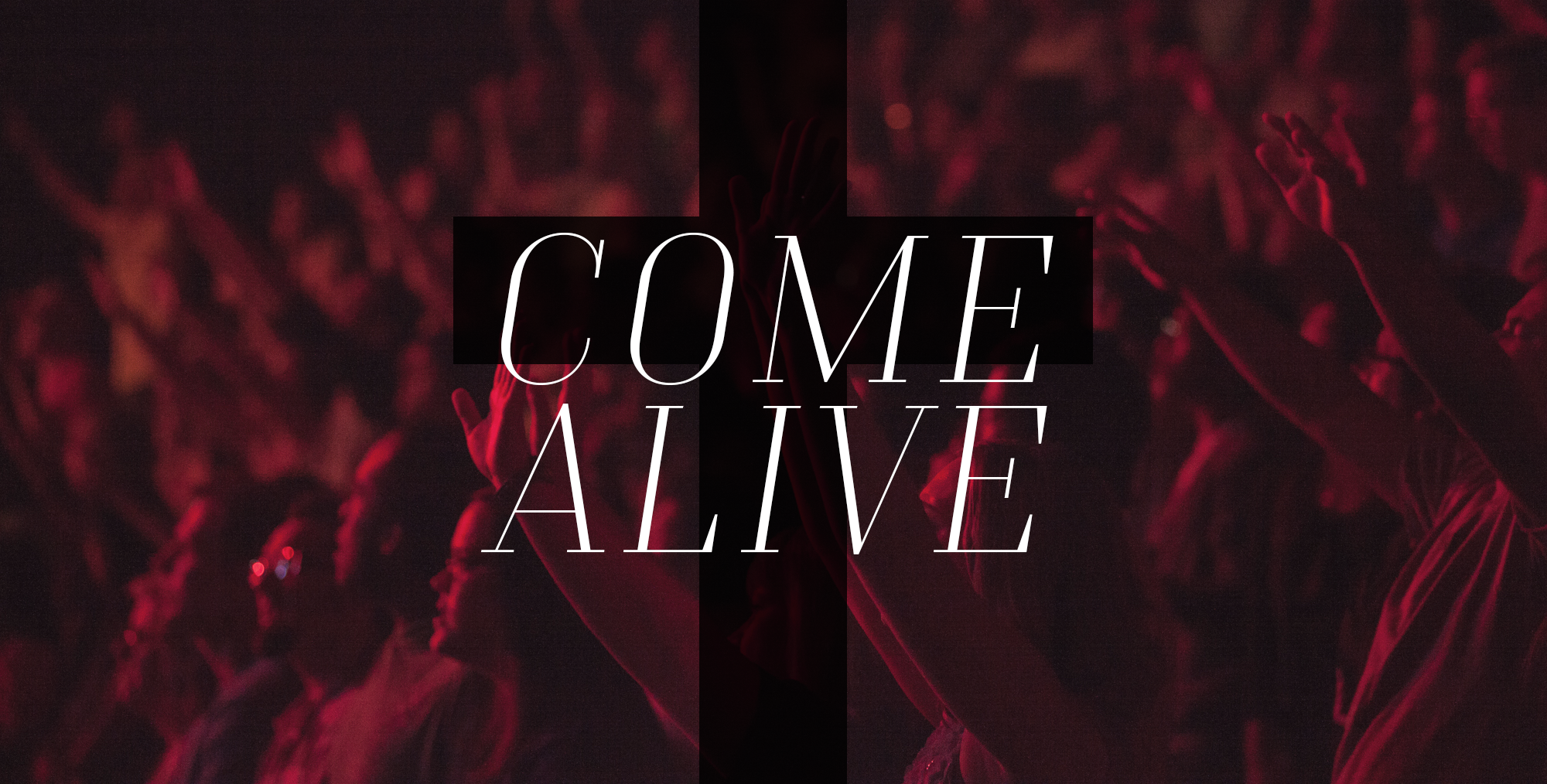 Come Alive- April 16, 2017