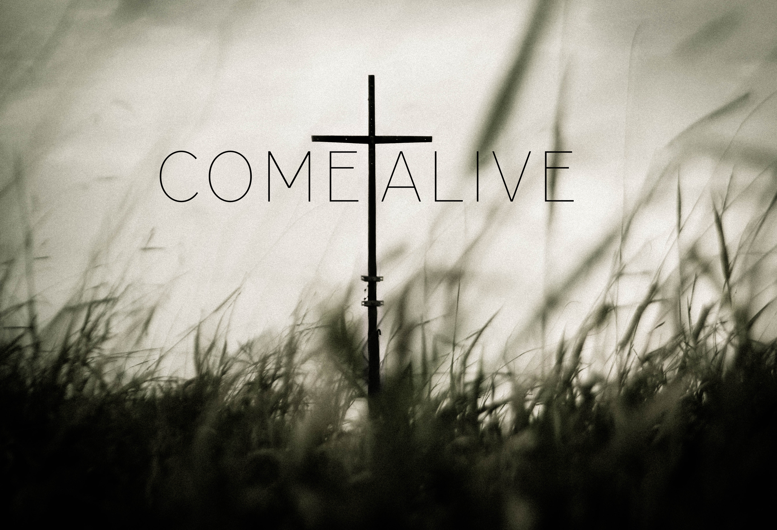 Come Alive- April 2, 2017