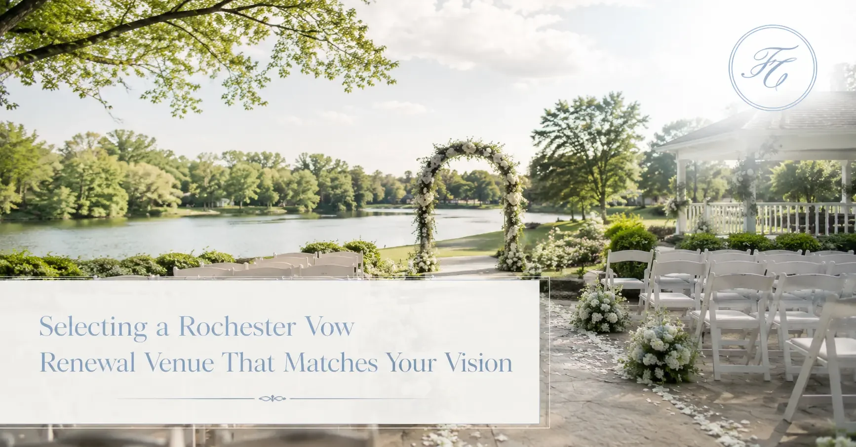Best Vow Renewal Venues in Rochester for Celebrating Your Love Story Again