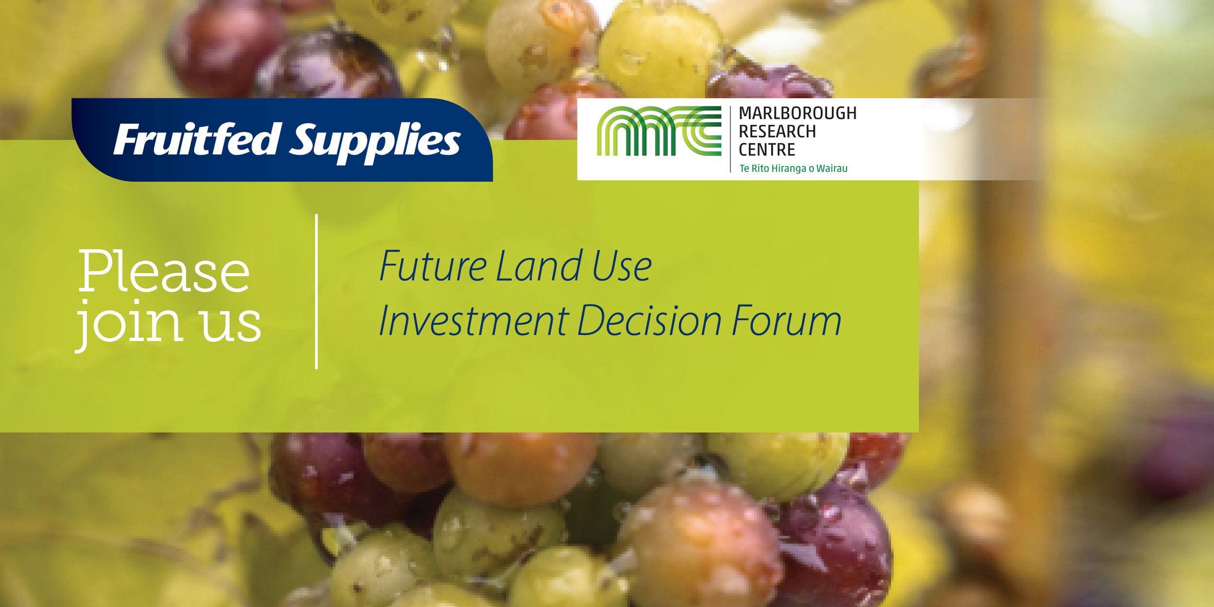 Future Land Use Investment Decision Forum organised by the Marlborough Research Centre in partnership with PGG Wrightson Fruitfed Supplies