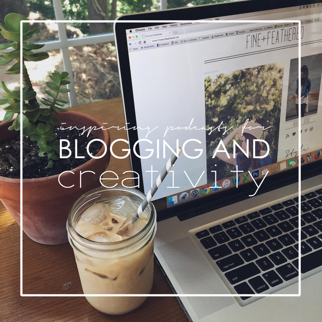 Fine and Feathered - Inspiring Podcases for Blogging and Creativity