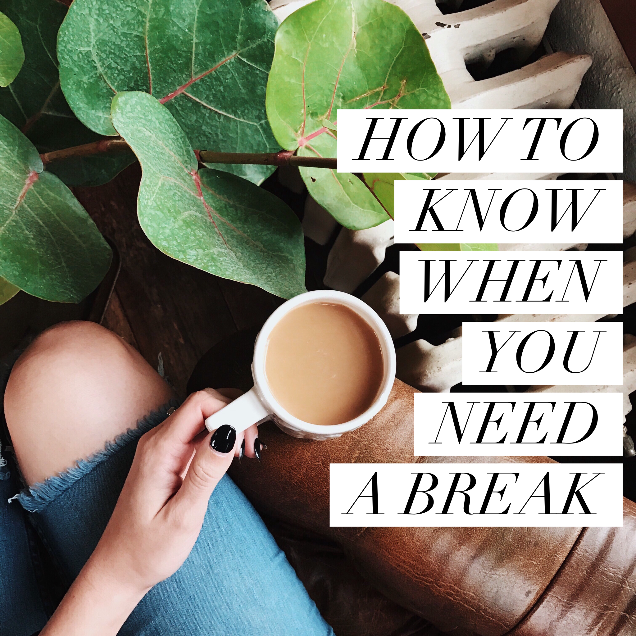How to Know When to Take a Break - Josie Feather Blog