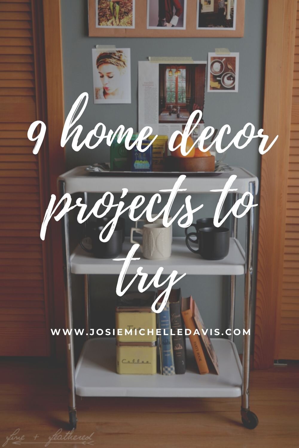 9 Home Decor Projects to try - Josie Michelle Davis Blog