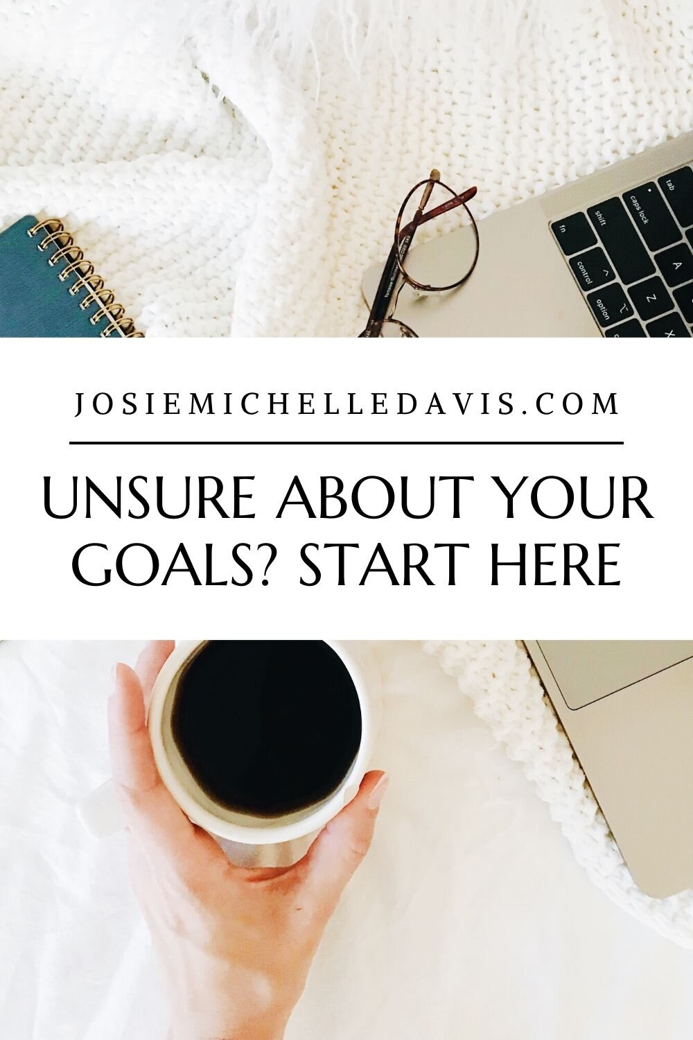 How to Figure Out Your Goals - Josie Davis Blog