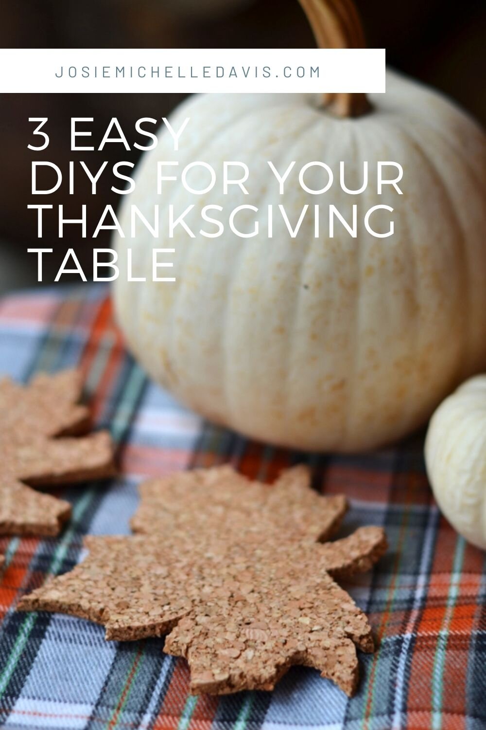 3 Easy Thanksgiving Table DIY projects