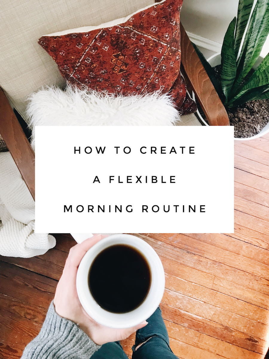 How to Create a Flexible Morning Routine