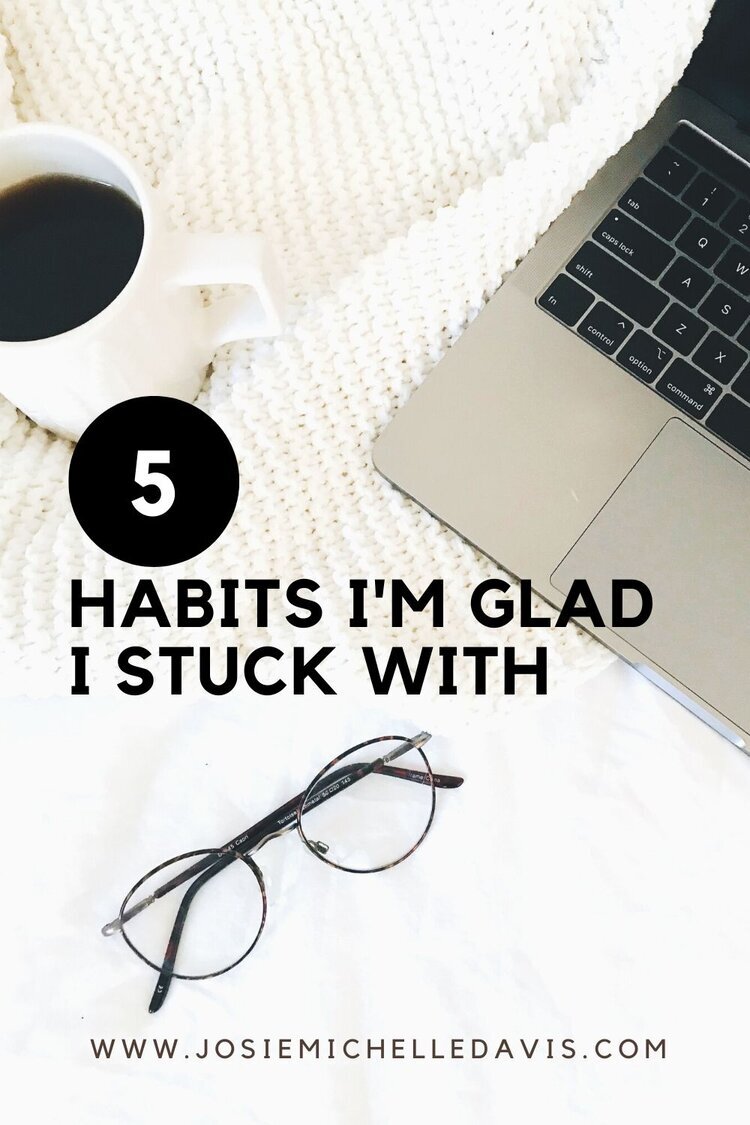 Habits I'm glad I stuck with