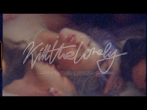 Mulay - Kill The Lonely (official video)