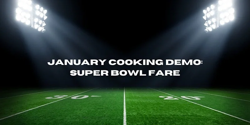 Cooking Demo: Plant-Based Super Bowl Fare