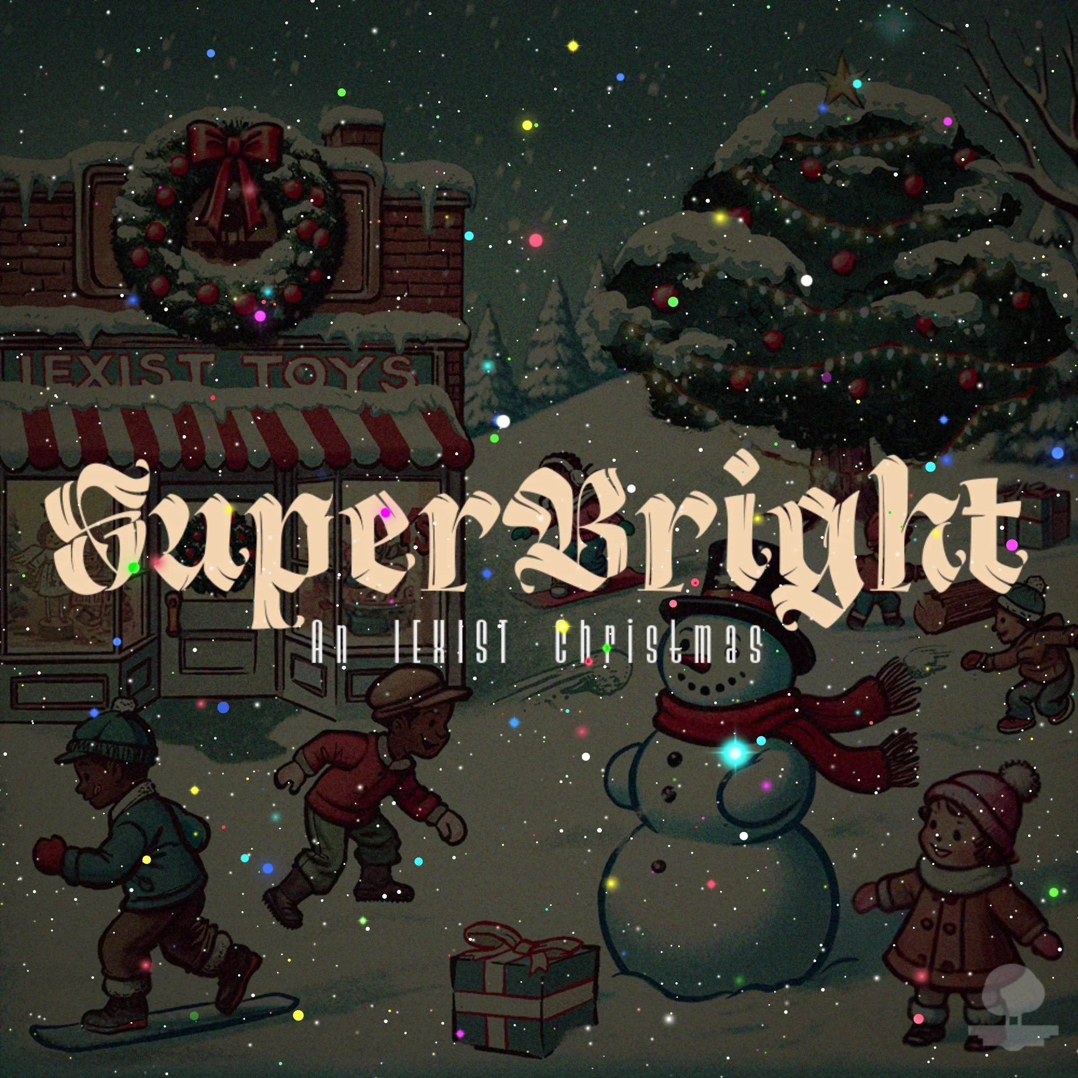 SuperBright |  An IEXIST Christmas 🎁