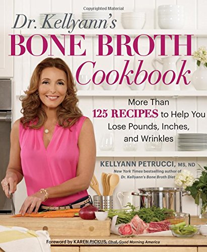 Bone Broth Diet Cookbook_Kellyann Petrucci .jpg