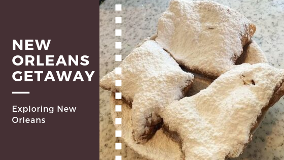 New Orleans Getaway: Exploring New Orleans