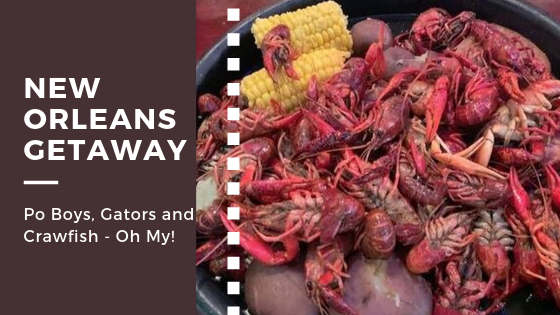 New Orleans Getaway: Po Boys, Gators and Crawfish - Oh My!