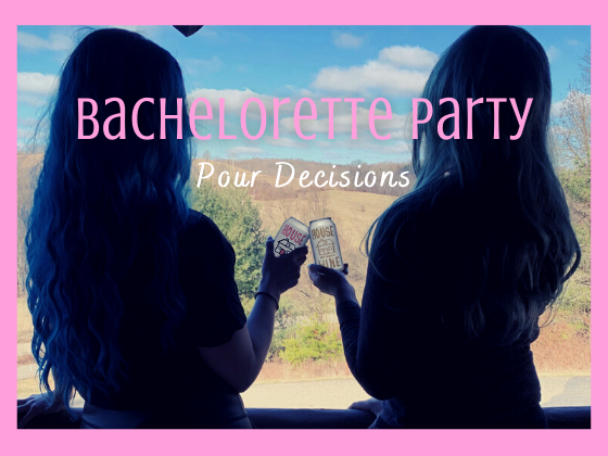Bachelorette Party Pour Decisions