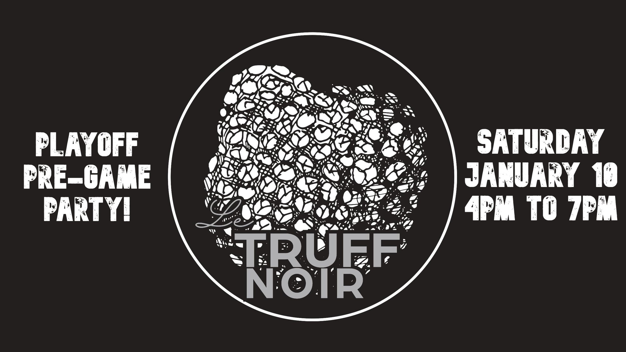 Playoff Pre-game Party with Le Truff Noir!