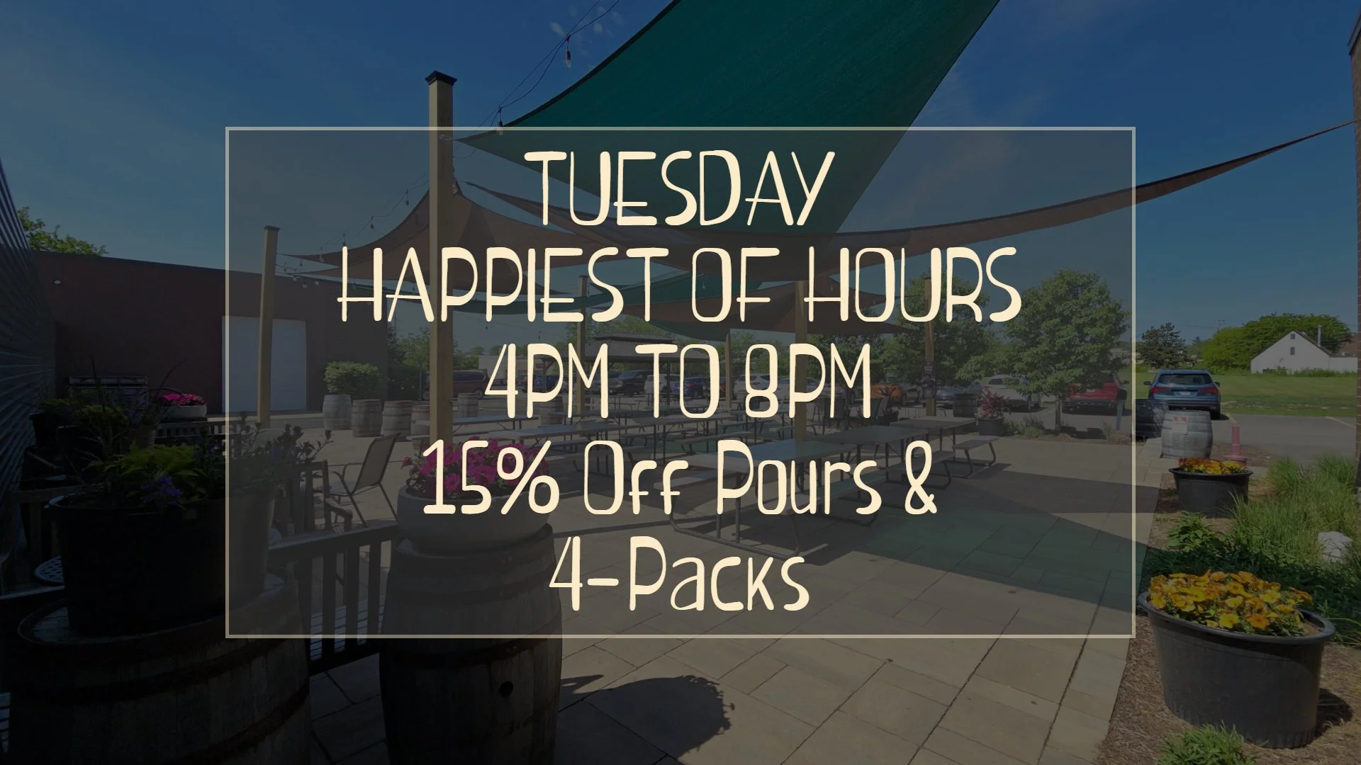 Tuesday Happiest of Hours!