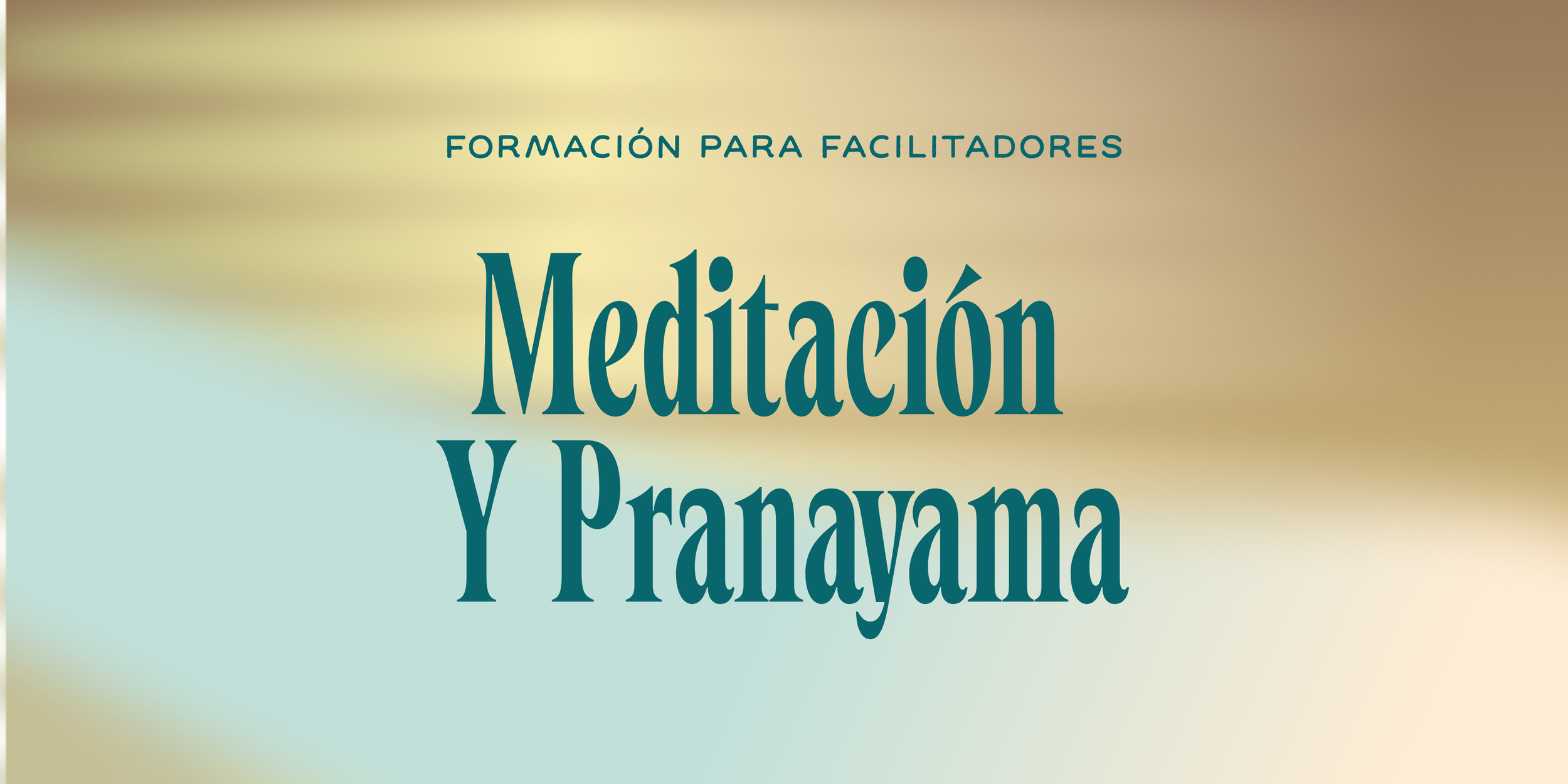Formación para facilitadores de Meditación y Pranayama