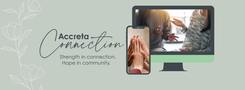 Accreta Connection, Strength in connection. Hope in community.