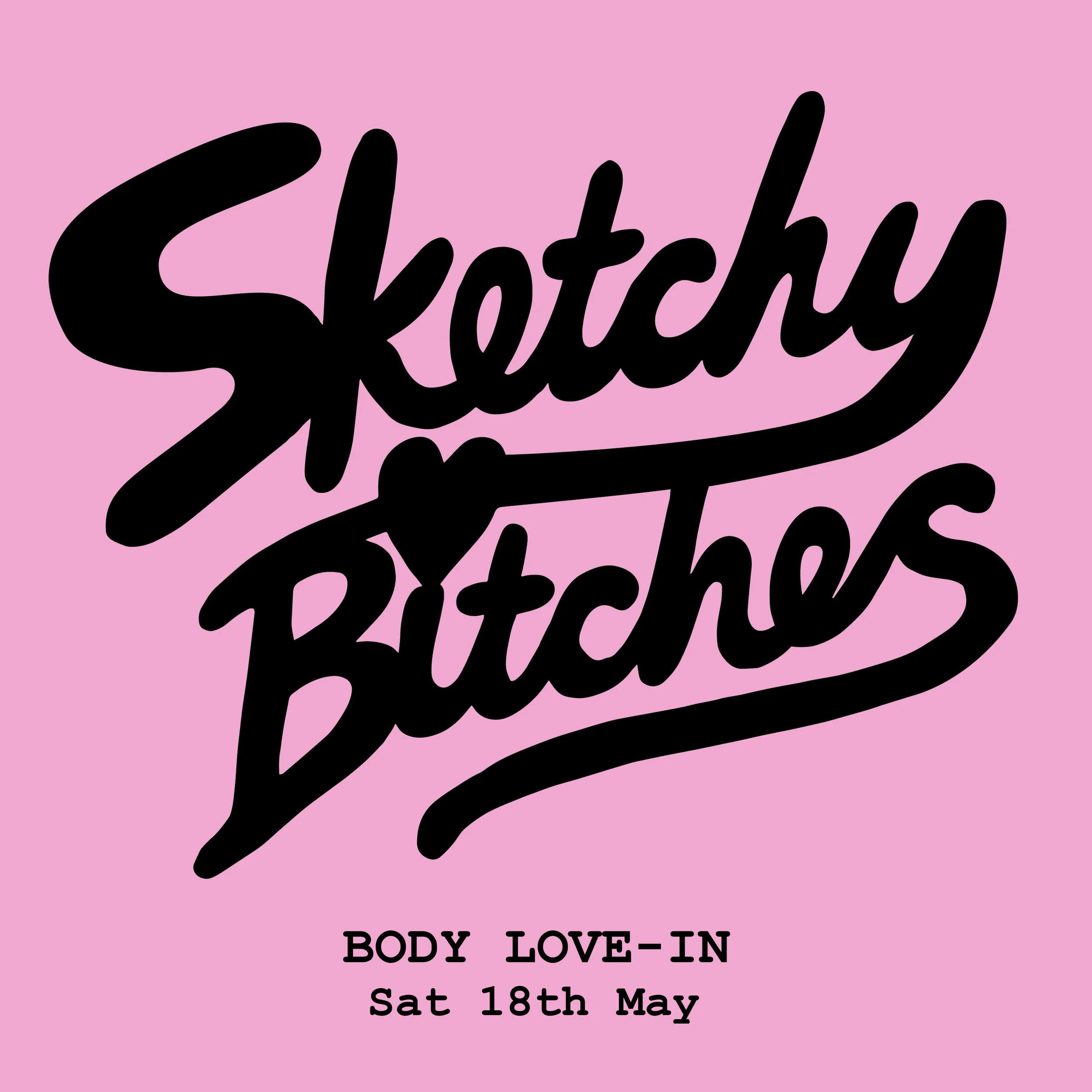 Sketchy Bitches Body Love-In.jpg