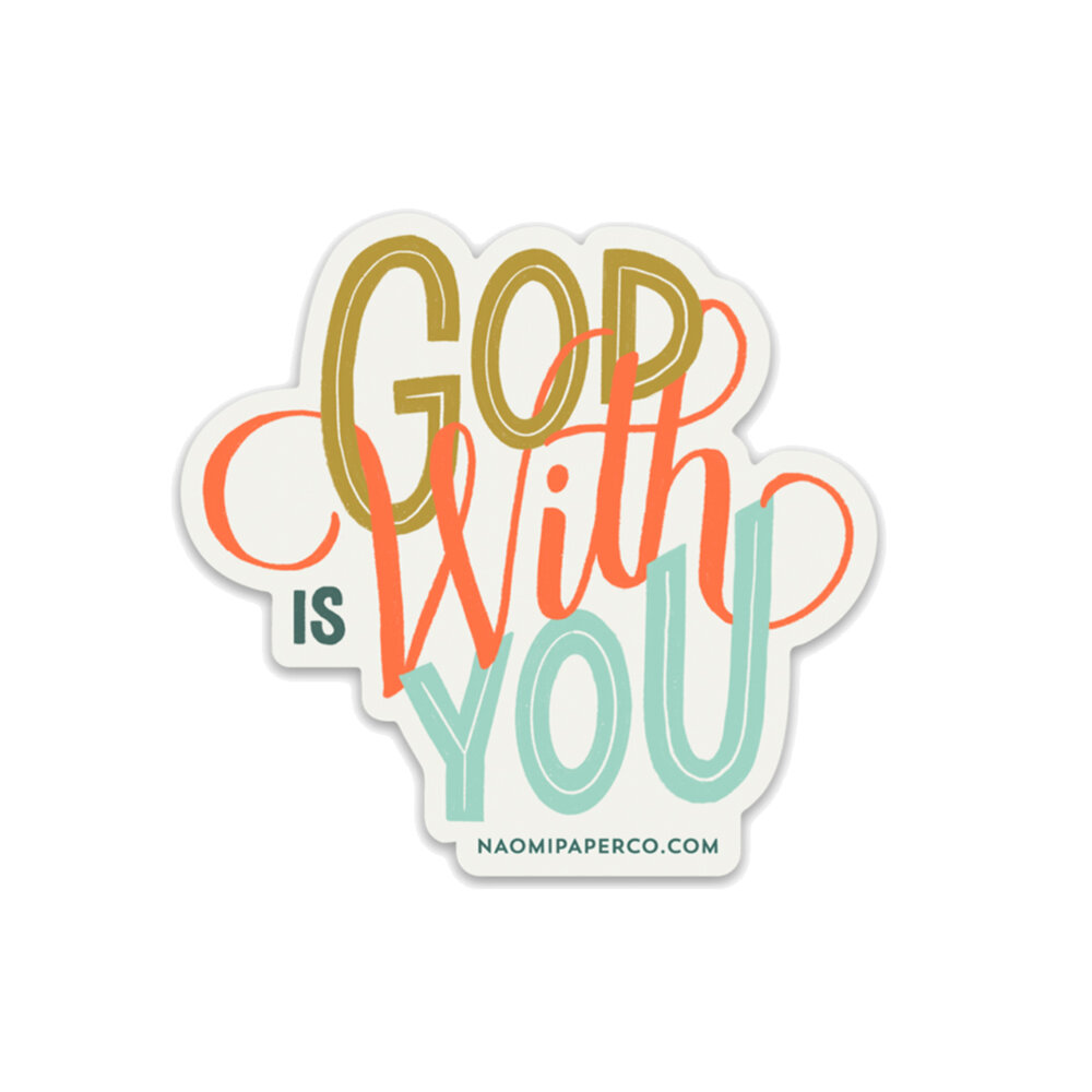 God is With You Bible Verse Sticker — Naomi Paper Co.