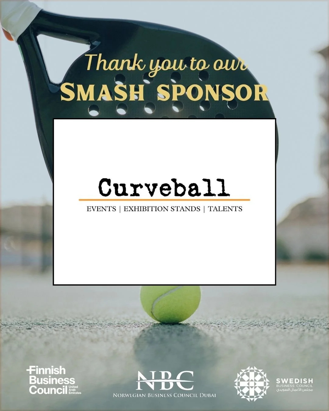 Thank you to our generous Nordic Padel Tournament Sponsors: 

SMASH SPONSOR: @curveballeventsand
DROP SHOT SPONSOR: @mydentalclinic @volvocarae 

We look forward to an exciting tournament with @finnishbusinesscouncil and @norwegianbusinesscouncil mem