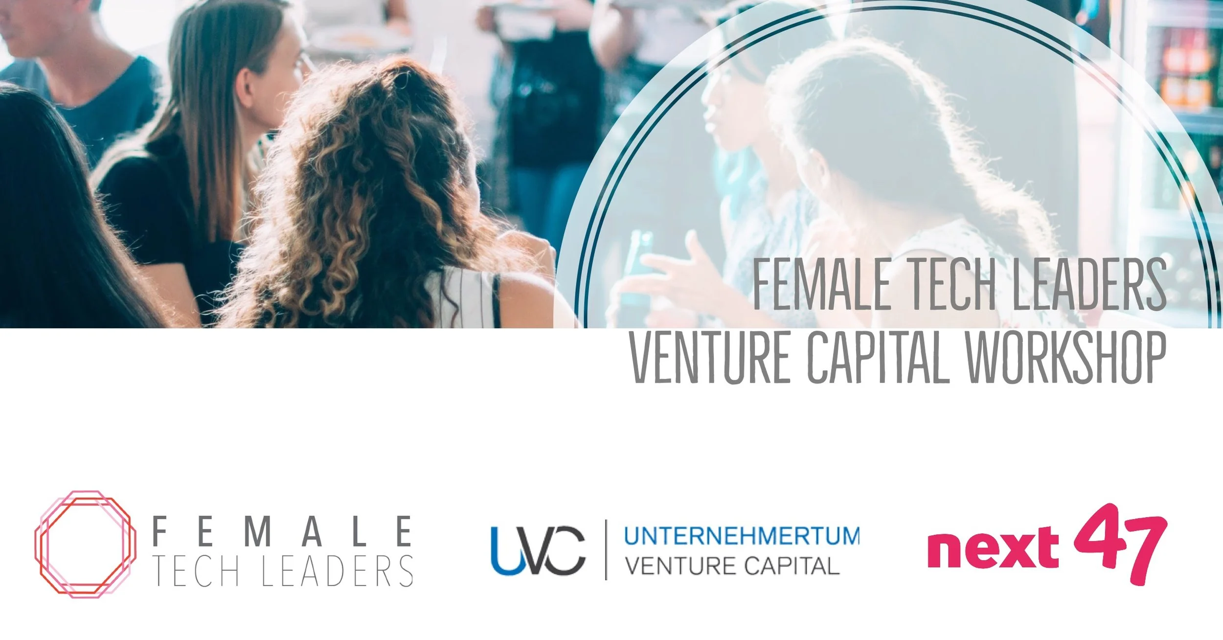 Female Tech Leaders Women in Venture Capital Workshop with coaches from next47 & Unternehmertum Venture Capital Partners