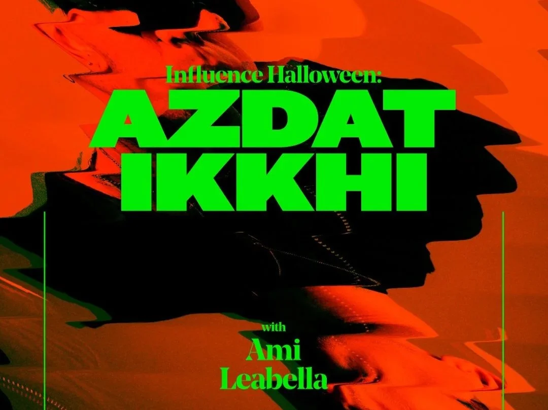 Influence Halloween: AZDAT, Ikkhi + more